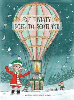 Elf Twisty goes to Scotland by Twist, Jo
