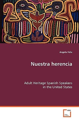 Nuestra herencia by Felix, Angela