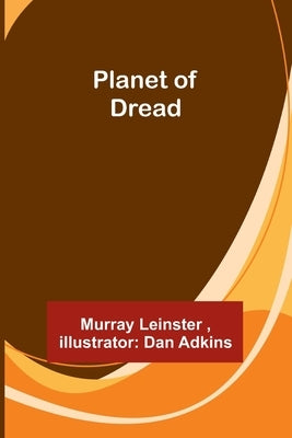 Planet of Dread by Leinster, Murray