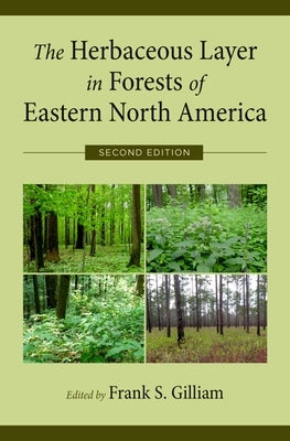 Herbaceous Layer in Forests of Eastern North America by Gilliam, Frank