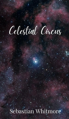 Celestial Circus by Whitmore, Sebastian