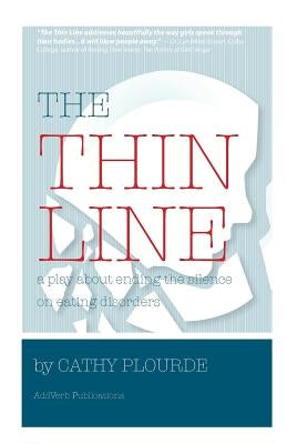 The Thin Line: A play on coping with eating disorders by Plourde, Cathy
