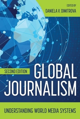 Global Journalism by Dimitrova, Daniela V.