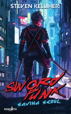 Sword Punk: Saving Seoul by Kelliher, Steven