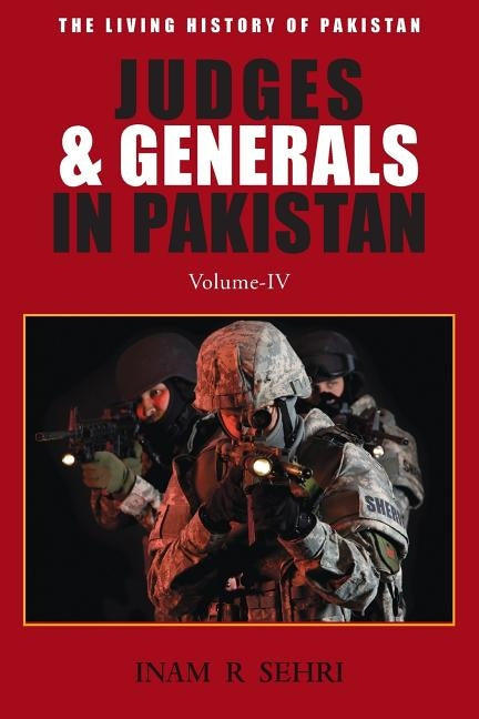 Judges & Generals in Pakistan: Volume IV by Sehri, Inam R.