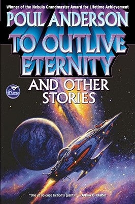 To Outlive Eternity: And Other Stories by Anderson, Poul