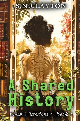 A Shared History: lBlack Victorians by Clayton, S. N.