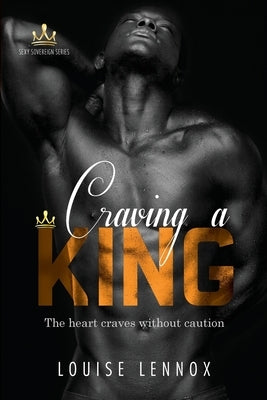 Craving A King: An African Royal Romance by Lennox, Louise