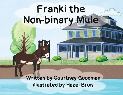 Franki the Non-Binary Mule by Goodman, Courtney