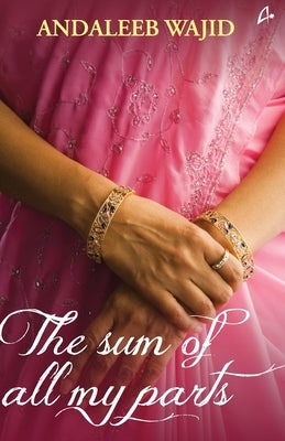 The Sum of All My Parts (English) by Wajid, Andaleeb