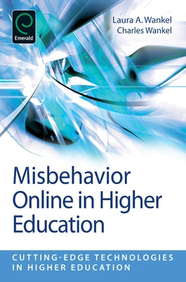 Misbehavior Online in Higher Education by Wankel, Laura A.