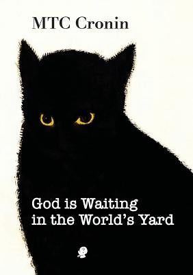 God is Waiting in the World's Yard by Cronin, Mtc
