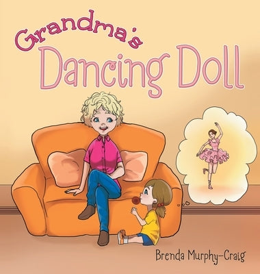 Grandma's Dancing Doll by Murphy-Craig, Brenda