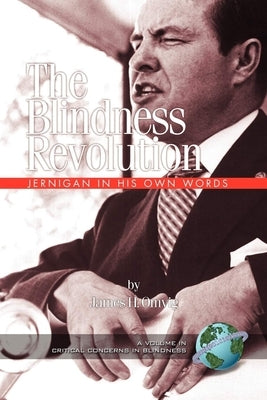 The Blindness Revolution: Jernigan in His Own Words (PB) by Omvig, James H.
