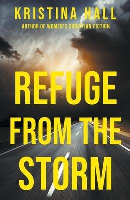 Refuge from the Storm by Hall, Kristina
