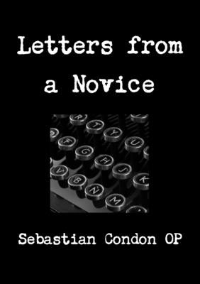 Letters from a Novice by Condon Op, Sebastian
