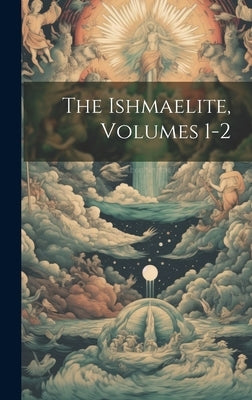 The Ishmaelite, Volumes 1-2 by Anonymous