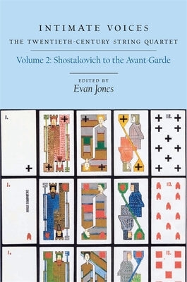 Intimate Voices: The Twentieth-Century String Quartet: Volume 2: Shostakovich to the Avant-Garde by Clampitt, David