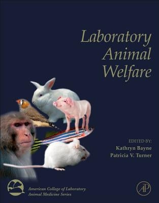 Laboratory Animal Welfare by Bayne, Kathryn