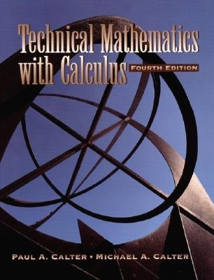 Technical Mathematics with Calculus, Fourth Edition, and the Student Solutions Manual, Set by Calter, Michael A.