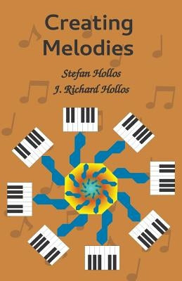 Creating Melodies by Hollos, Stefan