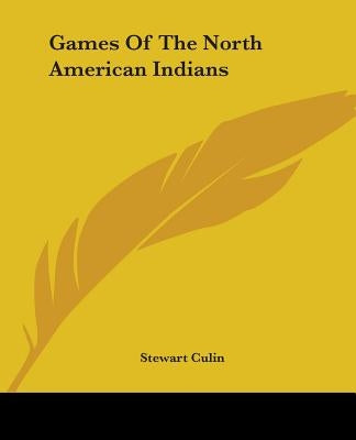 Games Of The North American Indians by Culin, Stewart