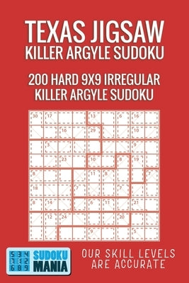 Texas Jigsaw Killer Argyle Sudoku: 200 Hard 9x9 Irregular Killer Argyle Sudoku by Sudoku Mania