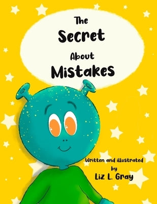 The Secret About Mistakes by Gray, Liz L.