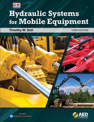 Hydraulic Systems for Mobile Equipment by Dell, Timothy W.