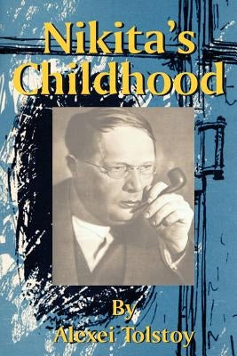 Nikita's Childhood by Tolstoy, Alexei
