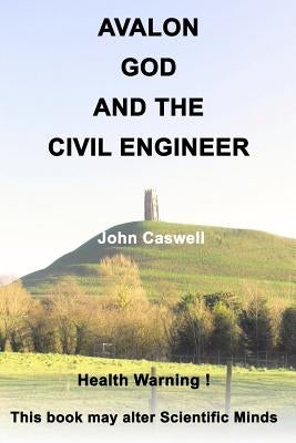 Avalon God and the Civil Engineer by Caswell, John