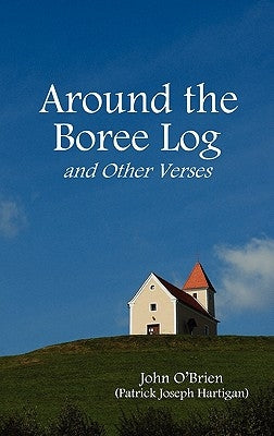 Around the Boree Log and Other Verses by O'Brien, John