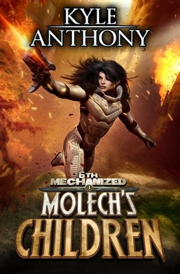 Molech's Children: An Epic Military Sci-Fi Series by Anthony, Kyle