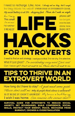 Life Hacks for Introverts - Tips to Thrive in an Extrovert World: Survival Guide for Introverts to Reduce Social Anxiety, Set Boundaries, Build Confid by Ridley, Smon