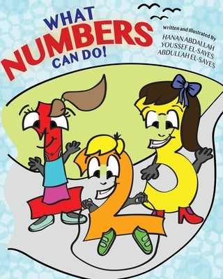 What Numbers Can Do! by El-Sayes, Youssef