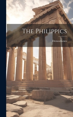 The Philippics by Demosthenes