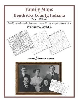 Family Maps of Hendricks County, Indiana by Boyd J. D., Gregory a.