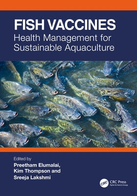 Fish Vaccines: Health Management for Sustainable Aquaculture by Elumalai, Preetham