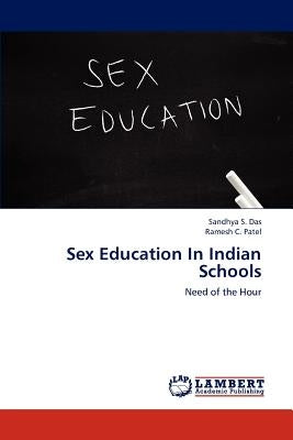 Sex Education In Indian Schools by Das, Sandhya S.