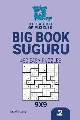 Creator of puzzles - Big Book Suguru 480 Easy Puzzles (Volume 2) by Localy, Veronika