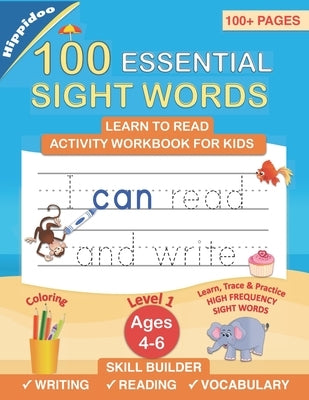 Learn to Read Sight Words: A Preschool, Pre k, kindergarten, 1st grade activity workbook to learn and practice reading, writing sight words for early by Hippidoo