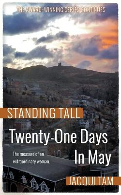 Twenty-One Days In May: Standing Tall, Book Two by Tam, Jacqui