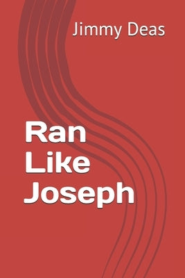 Ran Like Joseph by Deas, Jimmy