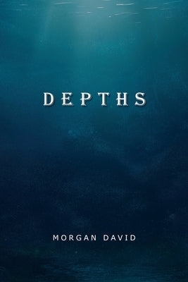 Depths by David, Morgan