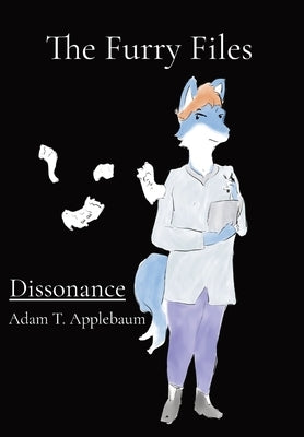 Dissonance: The Furry Files by Applebaum, Adam Thomas