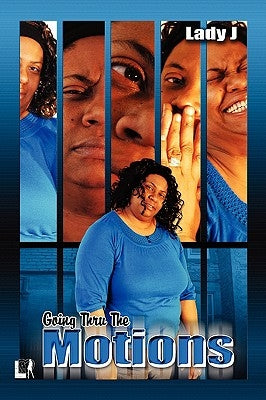 Going Through the Motions by Lady J