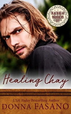 Healing Chay (The Black Bear Brothers, Book 3) by Fasano, Donna