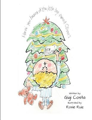 Have you heard of the little boy named Oliver? by Ruiz, Rosie