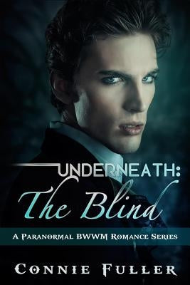 Underneath: The Blind by Fuller, Connie