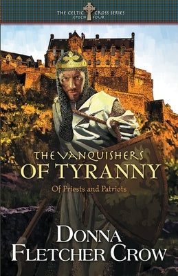 The Vanquishers of Tyranny: Of Priests and Patriots by Crow, Donna Fletcher